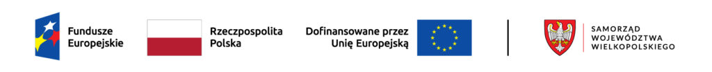 Zestawienie znaków: Fundusze Europejskie, Rzeczpospolita Polska, Dofinansowane przez Unię Europejską, Samorząd Województwa Wielkopolskiego